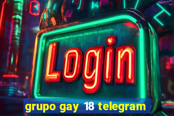 grupo gay 18 telegram